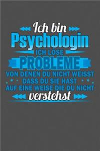 Ich bin Psychologin Ich löse Probleme von denen du nicht weisst dass du sie hast auf eine Weise die du nicht verstehst: Gepunktetes Notizbuch mit 120 Seiten - 15x23cm (in etwa DIN A5)