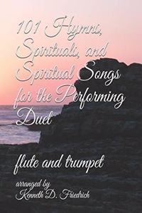 101 Hymns, Spirituals, and Spiritual Songs for the Performing Duet