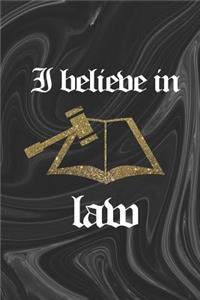 I Believe In Law