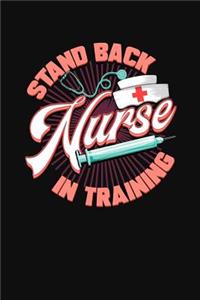 Stand Back Nurse In Training