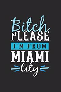 Bitch Please I'm From Miami City