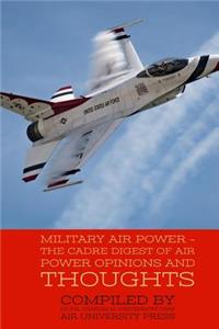 Military Air Power - The CADRE Digest of Air Power Opinions and Thoughts