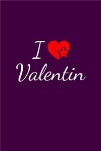 I love Valentin