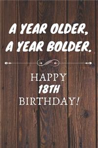 A Year Older A Year Bolder Happy 18th Birthday