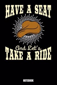 Have A Seat And Let's Take A Ride Notebook