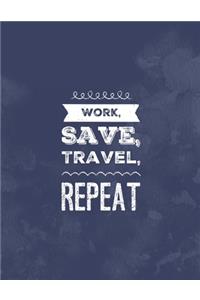 Work, Save, Travel, Repeat