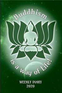 Buddhism is a way of Life! - Weekly Diary 2020