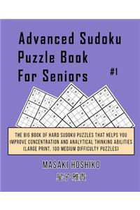 Advanced Sudoku Puzzle Book For Seniors #1