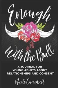 Enough With The Bull