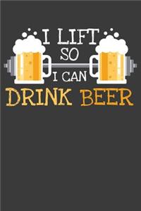 I Lift So I Can Drink Beer