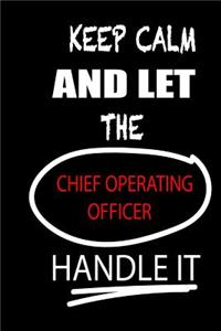 Keep Calm and Let the Chief Operating Officer Handle It: It's Like Riding a Bike. Except the Bike Is on Fire. and You Are on Fire! Blank Line Journal