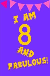 I Am 8 and Fabulous!