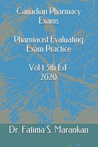 Canadian Pharmacy Exams - Pharmacist Evaluating Exam Practice Volume 1 5th Ed 2020