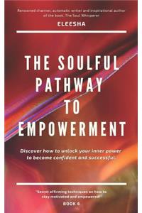 The Soulful Pathway to Empowerment