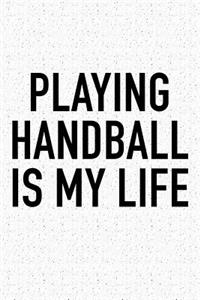 Playing Handball Is My Life