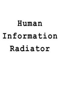 Human Information Radiator