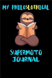 My Philoslothical Supermoto Journal: Blank Lined Notebook Journal Gift Idea For (Lazy) Sloth Spirit Animal Lovers