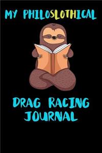My Philoslothical Drag Racing Journal