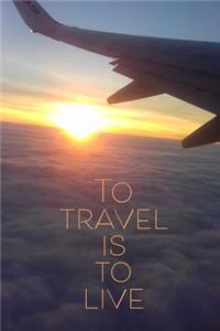 To Travel Is To Live