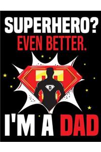 Superhero? Even better.I'm a Dad