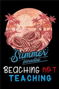 summer paradise beaching not teaching