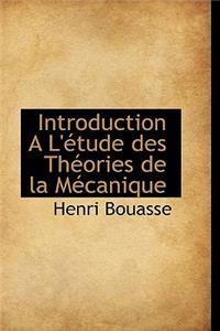 Introduction A L'Etude Des Theories de La Mecanique