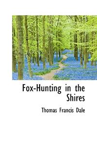 Fox-Hunting in the Shires
