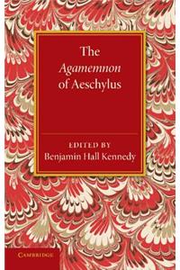 The Agamemnon of Aeschylus