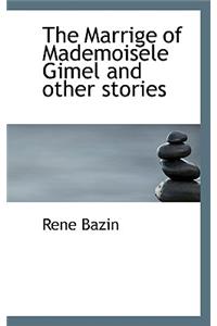 The Marrige of Mademoisele Gimel and Other Stories