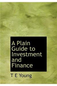 A Plain Guide to Investment and Finance