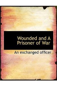 Wounded and a Prisoner of War