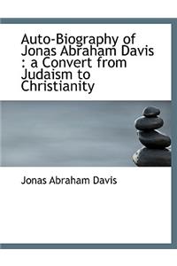 Auto-Biography of Jonas Abraham Davis