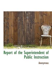 Report of the Superintendent of Public Instruction