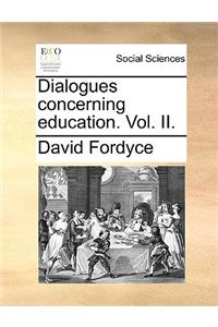 Dialogues Concerning Education. Vol. II.