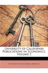 University of California Publications in Economics, Volume 2