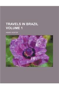 Travels in Brazil Volume 1