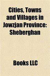 Cities, Towns and Villages in Jowzjan Province