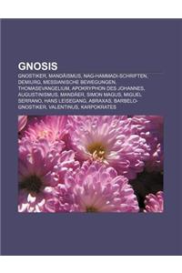 Gnosis: Gnostiker, Mandaismus, Nag-Hammadi-Schriften, Demiurg, Messianische Bewegungen, Thomasevangelium, Apokryphon Des Johan
