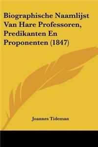 Biographische Naamlijst Van Hare Professoren, Predikanten En Proponenten (1847)