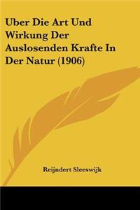 Uber Die Art Und Wirkung Der Auslosenden Krafte In Der Natur (1906)