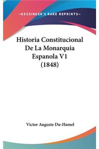 Historia Constitucional de La Monarquia Espanola V1 (1848)