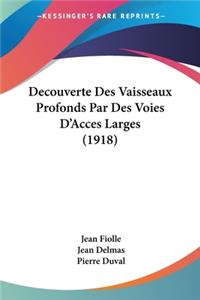 Decouverte Des Vaisseaux Profonds Par Des Voies D'Acces Larges (1918)