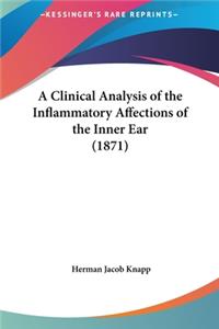 A Clinical Analysis of the Inflammatory Affections of the Inner Ear (1871)