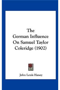 The German Influence on Samuel Taylor Coleridge (1902)