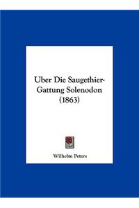 Uber Die Saugethier-Gattung Solenodon (1863)