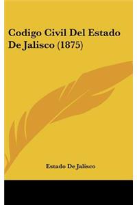 Codigo Civil del Estado de Jalisco (1875)