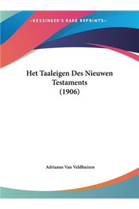 Het Taaleigen Des Nieuwen Testaments (1906)