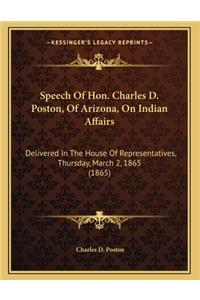 Speech Of Hon. Charles D. Poston, Of Arizona, On Indian Affairs