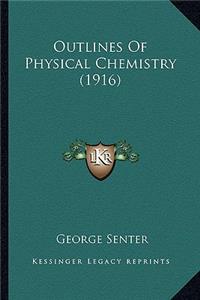 Outlines of Physical Chemistry (1916)