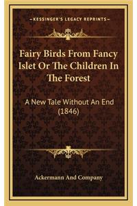 Fairy Birds from Fancy Islet or the Children in the Forest